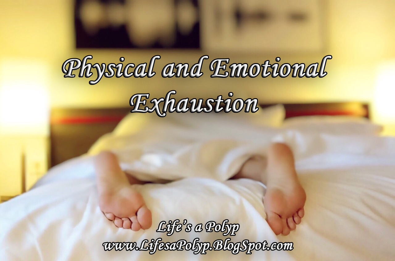 Life's a Polyp Mere Exhaustion