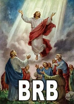 Funny Jesus Meme Picture - BRB Be Right Back image