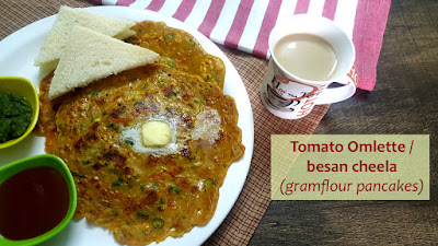 Tomato Omelette / Besan Cheela / Gram Flour Pancakes