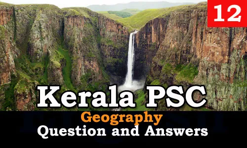  Kerala PSC Geography Question and Answers - 12