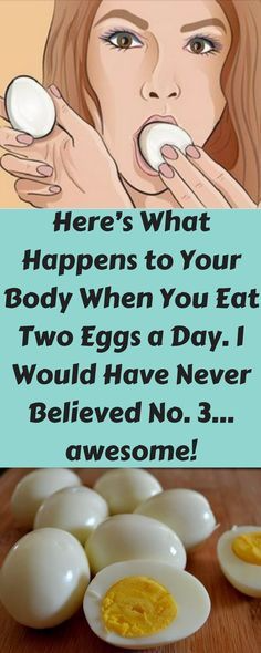 Here’s What Happens to Your Body When You Eat Two Eggs a Day. I Would Have Never Believed No. 3… awesome!