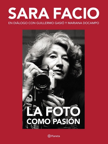 Sara Facio: La Foto como pasión