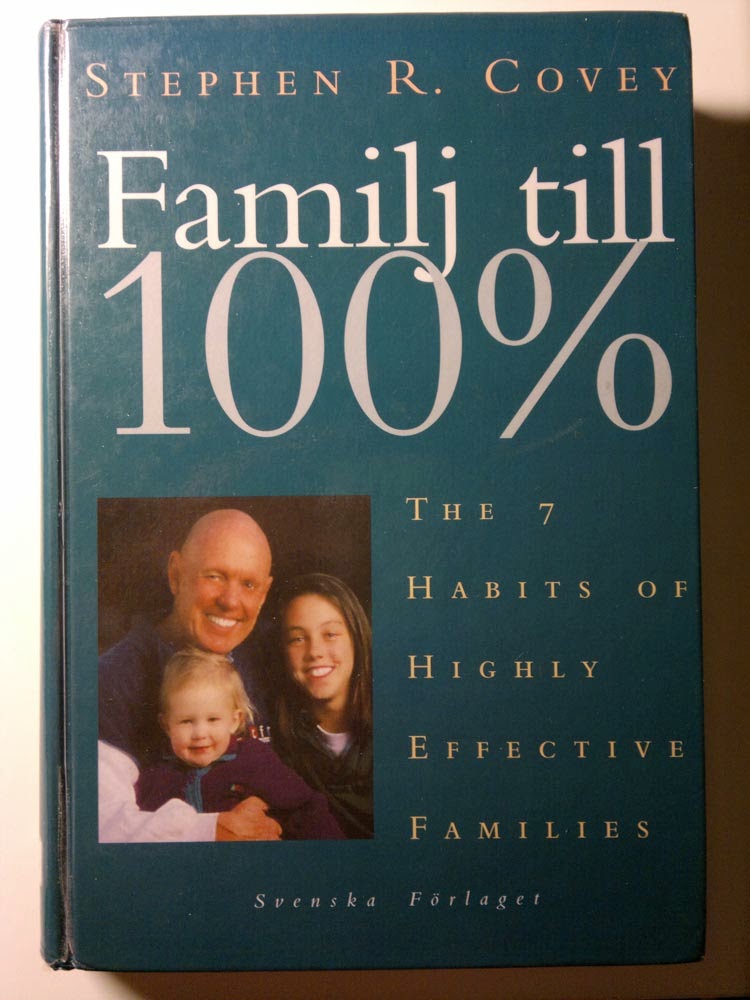 Familj till 100%, av Stephen R. Covey (THE 7 HABITS OF HIGHLY EFFECTIVE FAMILIES), svenska förlaget Familj till 100%, av Stephen R. Covey (THE 7 HABITS OF HIGHLY EFFECTIVE FAMILIES), svenska förlaget