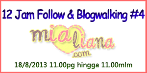 Segmen 12 Jam Follow & Blogwalking #4 Mialiana.com  