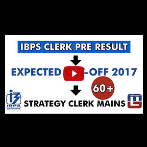 IBPS Clerk Pre Result | Expected Cut-Off 2017 | Strategy Clerk Mains | Maths IBPS Clerk Pre Result | Expected Cut-Off 2017 | Strategy Clerk Mains | Maths