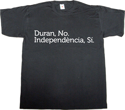 duran i lleida useless Politics convergència i unió independence freedom catalonia t-shirt ephemeral-t-shirts
