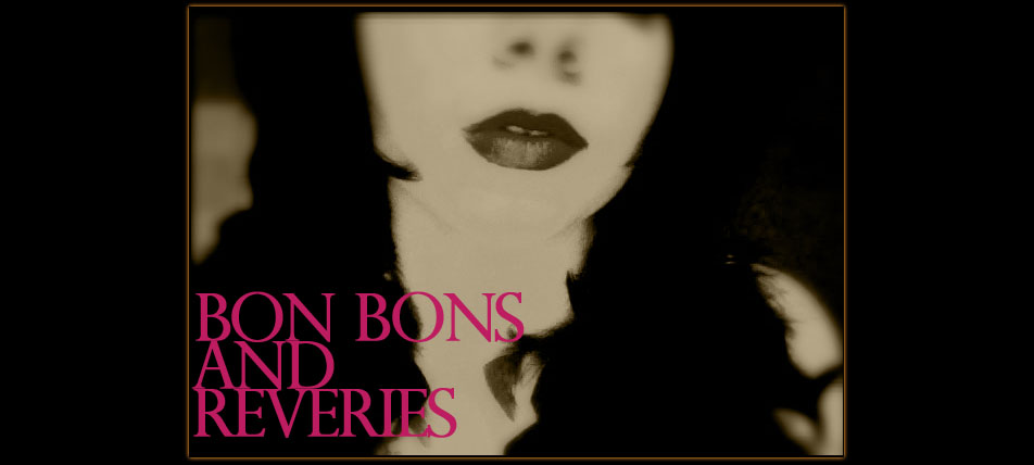 Bon Bons and Reveries