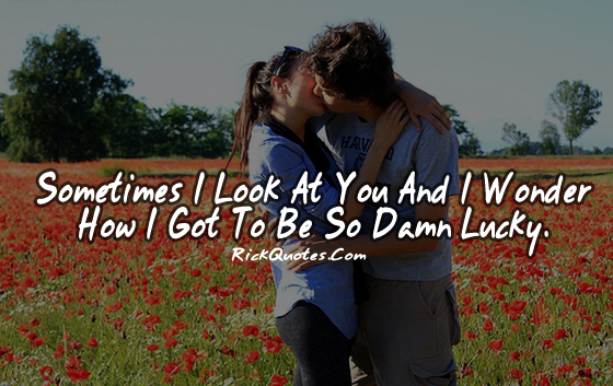Love Quotes | Sometimes I Look At You