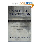 Unequal Protection: The Rise of Corporate Dominance and the Theft of Human Rights