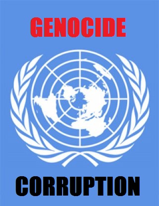 Must to See; The United Nations of Corruption and Genocide: