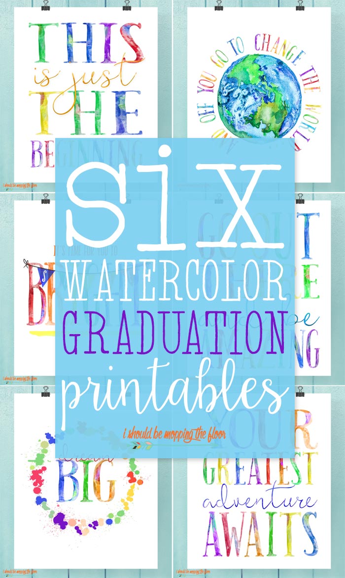 Six Watercolor Graduation Printables I Should Be Mopping The Floor