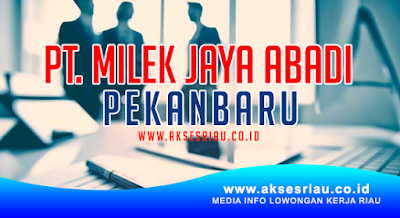 PT Milek Jaya Abadi Pekanbaru