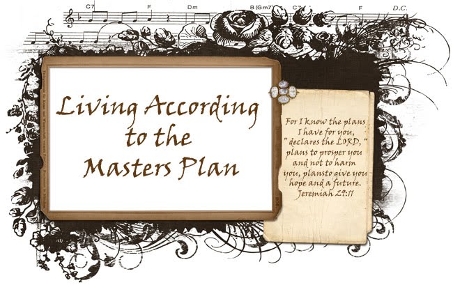 Living According to the Master's Plan