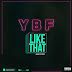 F! MUSIC: YBF - Like That [Prod by Pido] | @FoshoENT_Radio