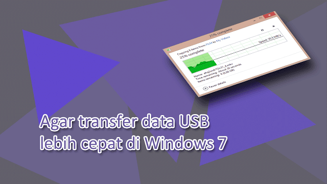 Transfer Data USB Transfer Data USB di Windows 7 Semakin Cepat