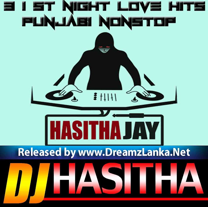 2018 31st Night Love Hits Panjabi Nonstop Prod By Dj Hasitha