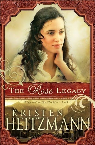 The Rose Legacy by Kristen Heitzmann