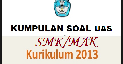 Download Soal Uas Ukk Kimia Smk Kelas 10 11 Semester 2 Tahun 2018