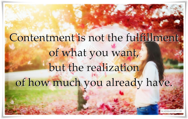 Contentment Is Not The Fulfillment Of What You Want