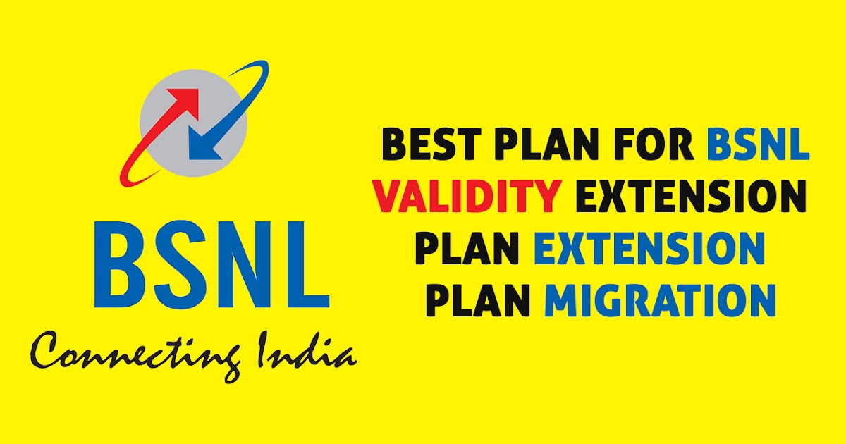 Best Plan for BSNL Validity Extension PLAN Extension PLAN Migration