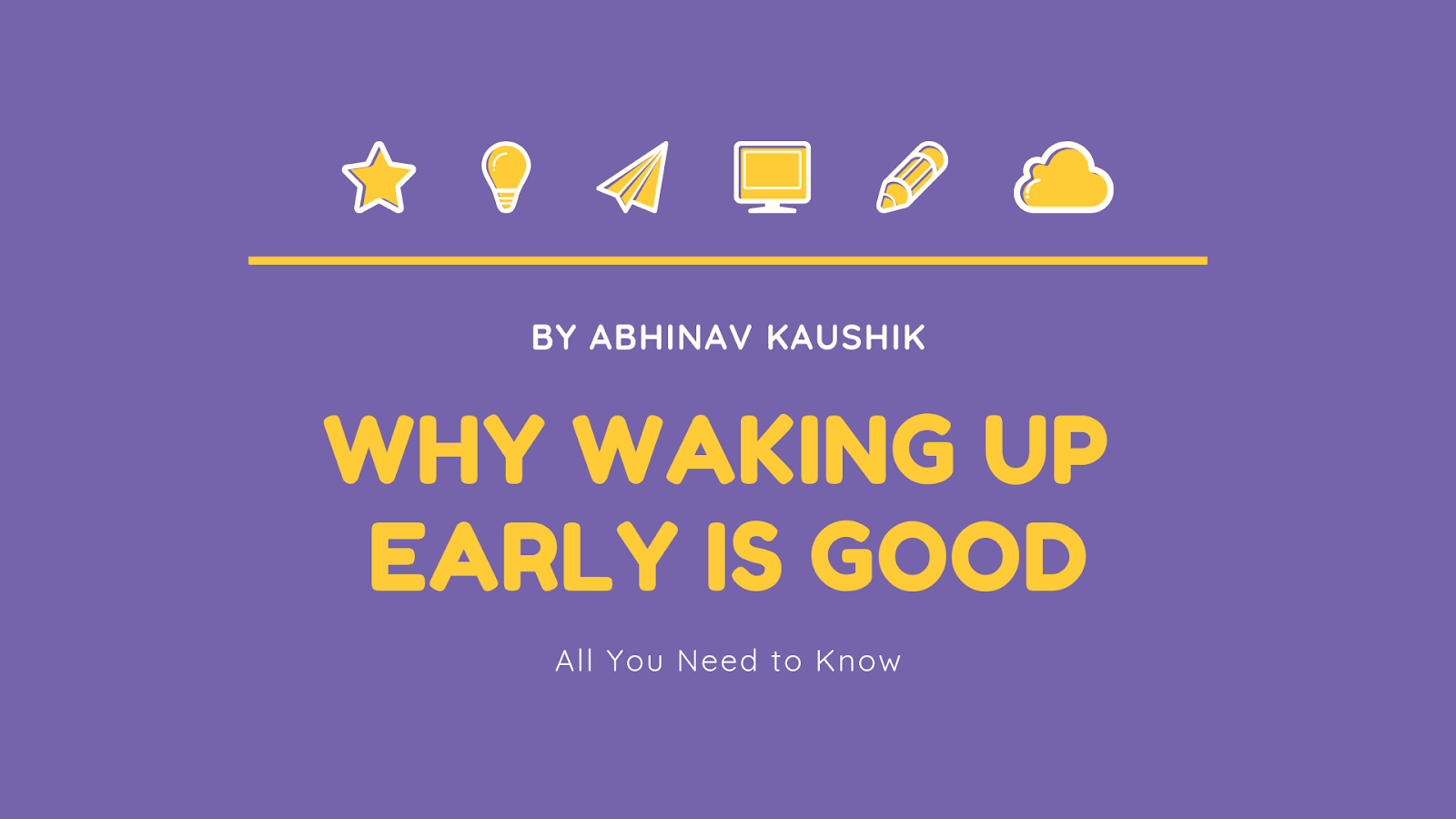 WHY WAKING UP EARLY IS GOOD