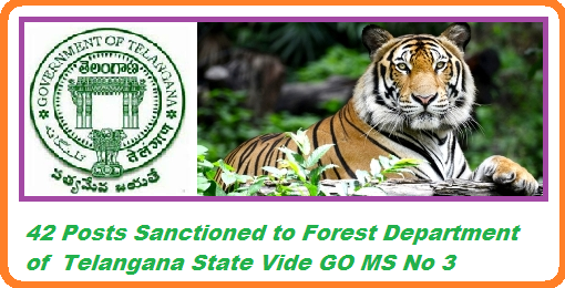 GO MS No 3 Sanction of 42 posts to Forest Department of Telangana State Environment, Forest, Science & Technology Department– Creation of (42) Supernumerary posts in Telangana Forest Department–Orders - Issued. http://www.tsteachers.in/2016/01/ts-go-ms-no-3-sanction-of-42-posts-in-forest-department-of-telangana-state.html