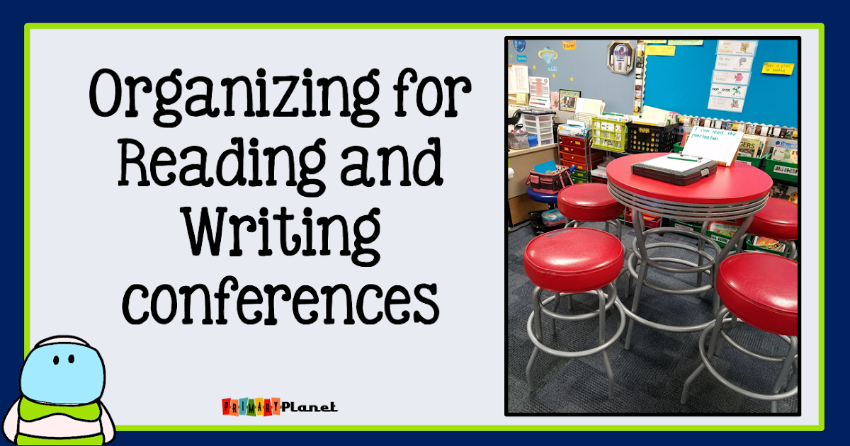 Organizing for Reading and Writing Conferences Primary