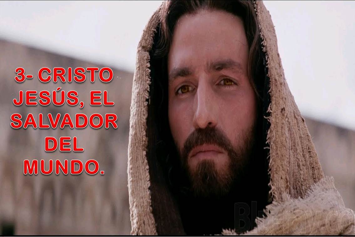 Cristo Jesús, el Salvador del Mundo (parte I)