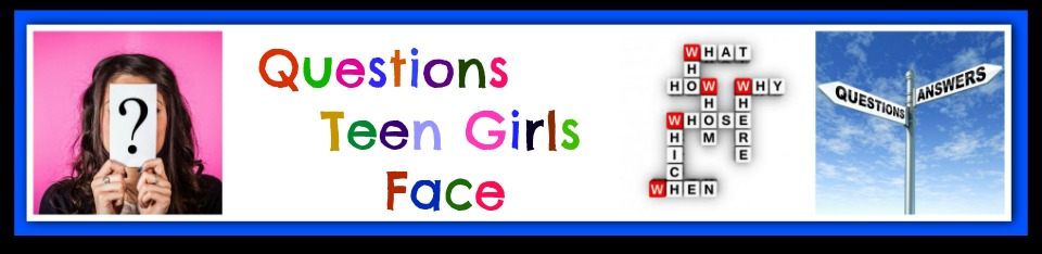 Questions Teen Girls Face