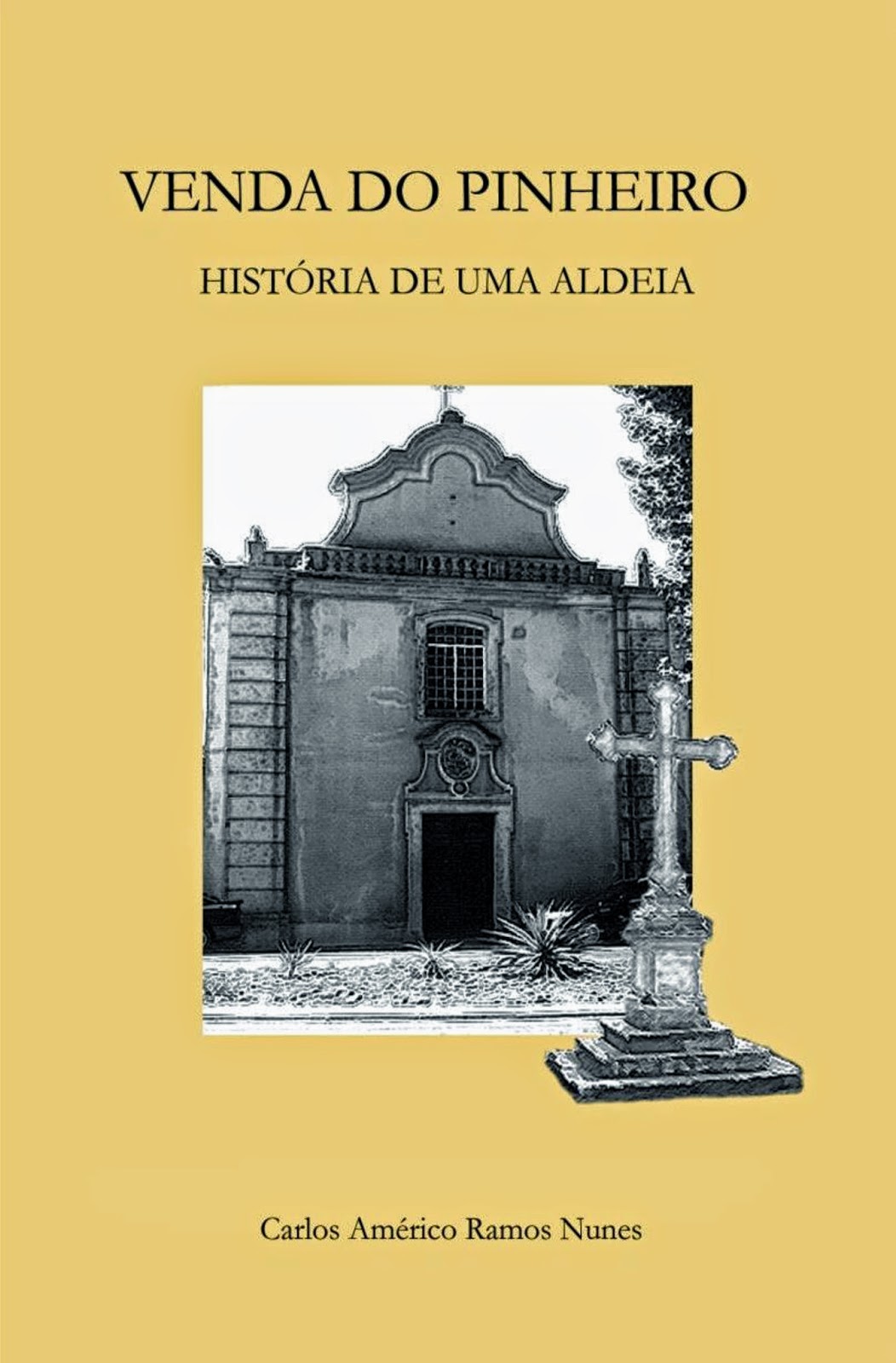 DISTO É QUE EU GOSTO AUTOR DO LIVRO «VENDA DO PINHEIRO HISTÓRIA DE