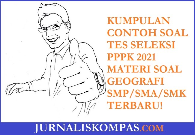 Kumpulan Contoh Soal Tes Seleksi Pppk Materi Soal Geografi Smp Sma Smk Terbaru Untuk Persiapan Tes Seleksi Pppk Di Tahun 2021 Jurnalis Kompas