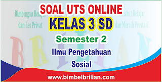 Soal UTS IPS Online Kelas 3 ( Tiga ) SD Semester 2 - Langsung Ada Nilainya