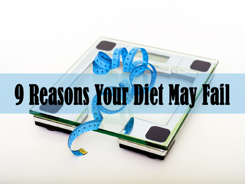 9 Reasons Your Diet May Fail 9 reasons your diet may fail chef 9 Reasons Your Diet May Fail 9 reasons your diet may fail chef