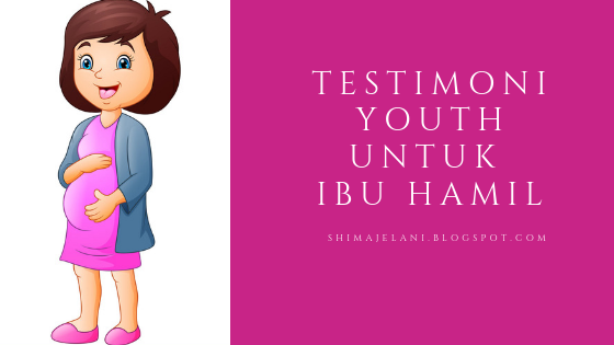 Testimoni YOUTH Ibu Hamil