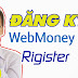 Hướng dẫn đăng ký mới tài khoản WebMoney