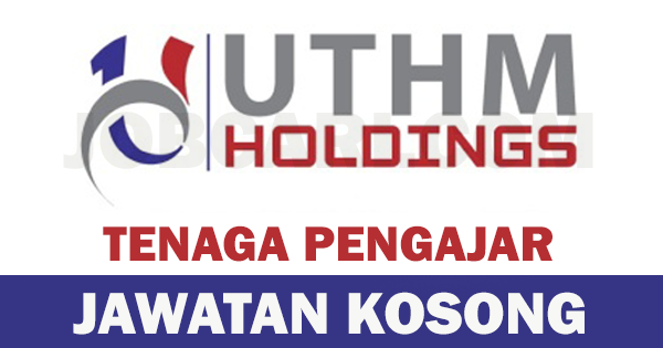 Jawatan Kosong Terbaru Di Uthm Holdings Jawatan Pengajar Pensyarah Jobcari Com Jawatan Kosong Terkini