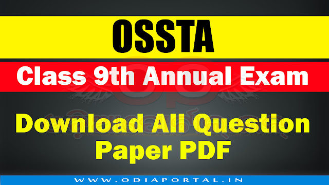 OSSTA: Class 9th Annual Exam 2018 - Download All Question Paper PDF, ossta question papers, ossta annual exam answer keys, question paper pdfs