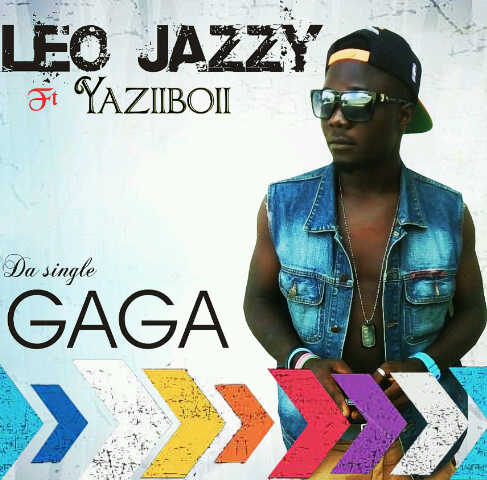 New Music:Leo JazZy –  Gaga ft Yaziiboi