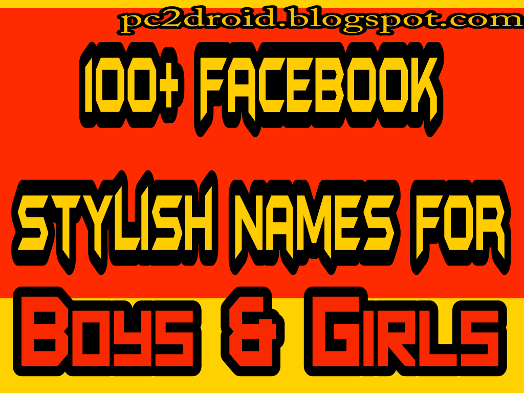 100+ FB Stylish Names For Boys and Girls Latest Facebook Stylish Name List 2018