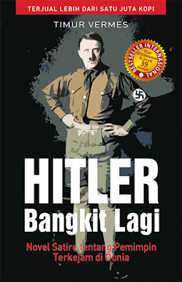 Hitler Bangkit Lagi by Timur Vermes Pdf Hitler Bangkit Lagi by Timur Vermes Pdf