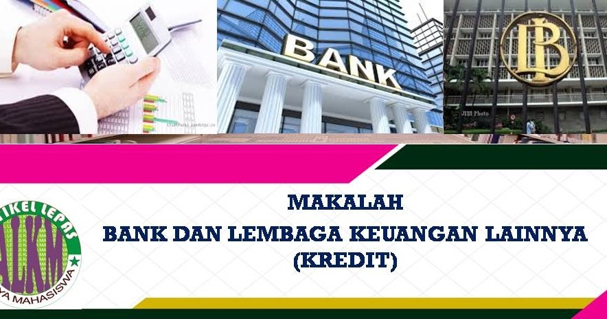 Artikel Lepas MAKALAH BANK DAN LEMBAGA KEUANGAN LAINNYA Artikel Lepas MAKALAH BANK DAN LEMBAGA KEUANGAN LAINNYA