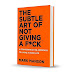  The Subtle Art of Not Giving a F*ck – By Mark Manson