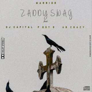 Zaddy Swag – Warrior (feat. DJ Capital, PDot O & AB Crazy)
