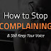 STEPS TO STOP COMPLAINING