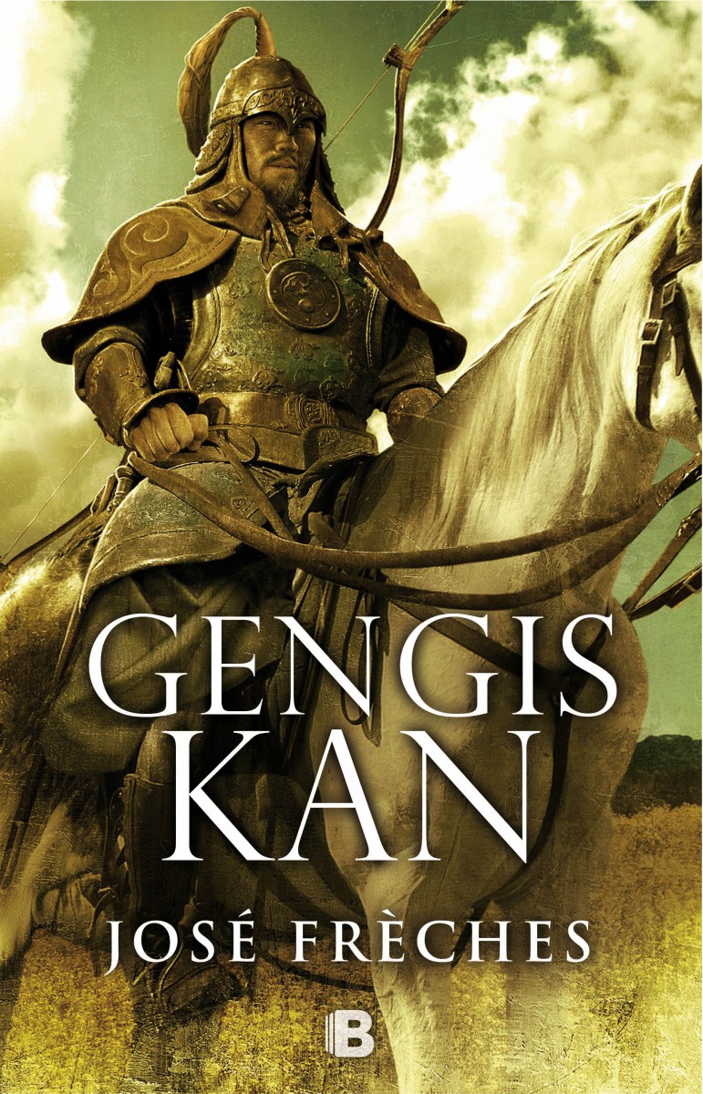 Gengis Kan. El conquistador - José Frèche Gengis%2Bkan