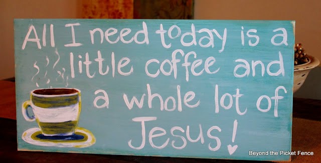 cofefe sign, Jesus, hand painted, all I need, paint, Beyond The Picket Fence,http://bec4-beyondthepicketfence.blogspot.com/2015/02/coffee-culture.html 