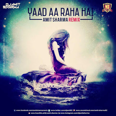 Yaad Aa Raha Hai – Amit Sharma Remix