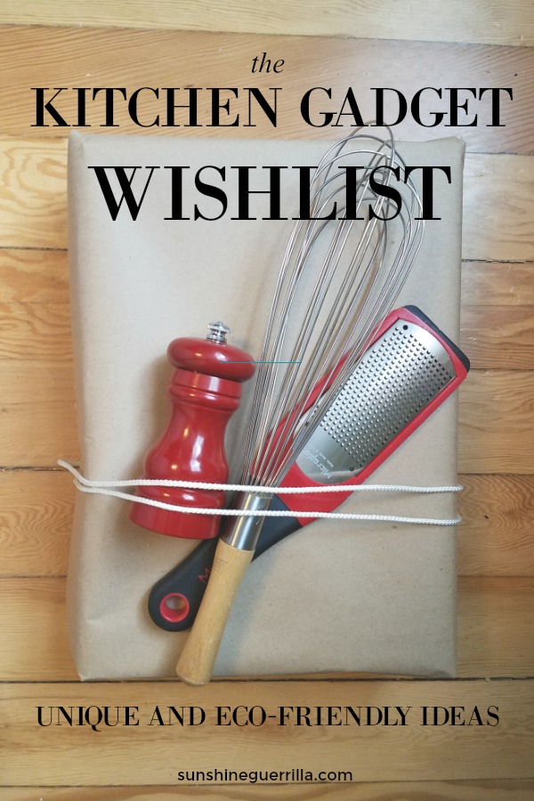 The EcoFriendly Kitchen Gadget Wishlist Sunshine Guerrilla