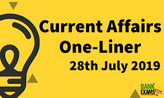 Current Affairs One-Liner: 28th July 2019