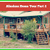 Country Home Tours --- Number 1 --- Part 2 Alaska
